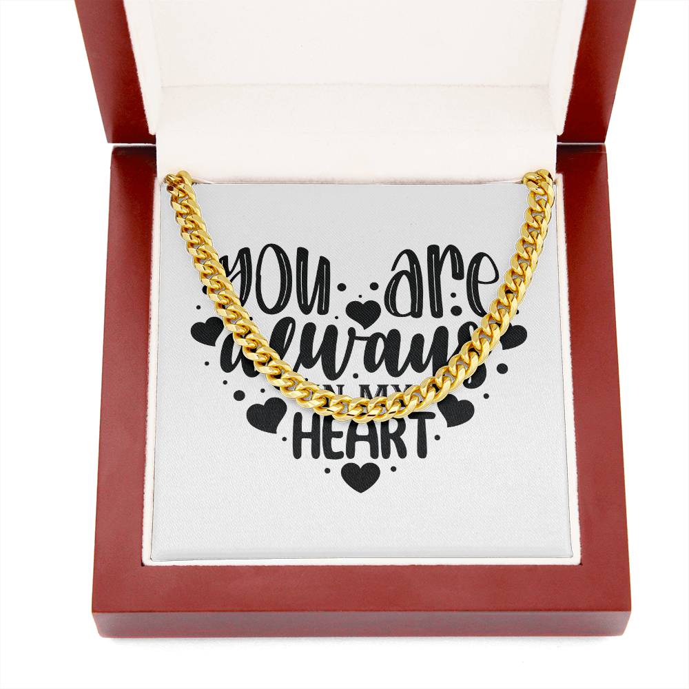You Are Always In My Heart v2 - 14k Gold Finished Cuban Link Chain With Mahogany Style Luxury Box