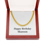 Happy Birthday Shannon - 14k Gold Finished Cuban Link Chain With Mahogany Style Luxury Box