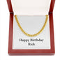 Happy Birthday Rick - 14k Gold Finished Cuban Link Chain With Mahogany Style Luxury Box