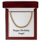 Happy Birthday Angel - 14k Gold Finished Cuban Link Chain With Mahogany Style Luxury Box