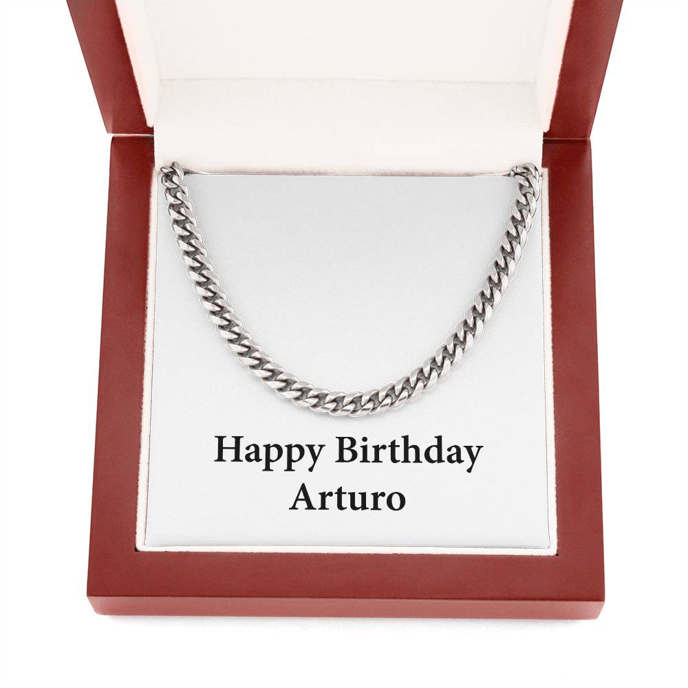 Happy Birthday Arturo - Cuban Link Chain With Mahogany Style Luxury Box