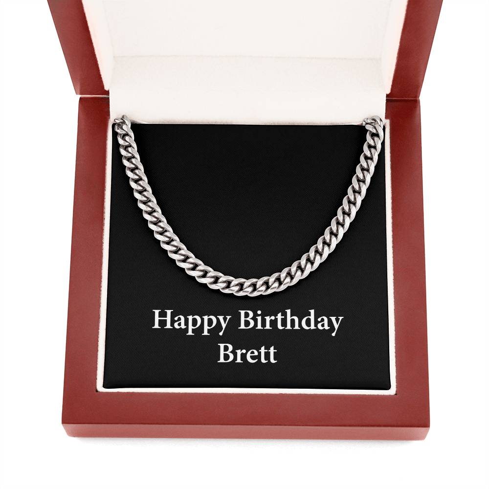 Happy Birthday Brett v2 - Cuban Link Chain With Mahogany Style Luxury Box