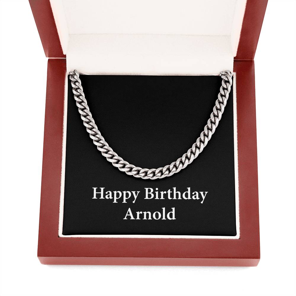 Happy Birthday Arnold v2 - Cuban Link Chain With Mahogany Style Luxury Box