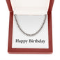 Happy Birthday - Cuban Link Chain With Mahogany Style Luxury Box