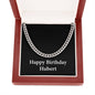 Happy Birthday Hubert v2 - Cuban Link Chain With Mahogany Style Luxury Box