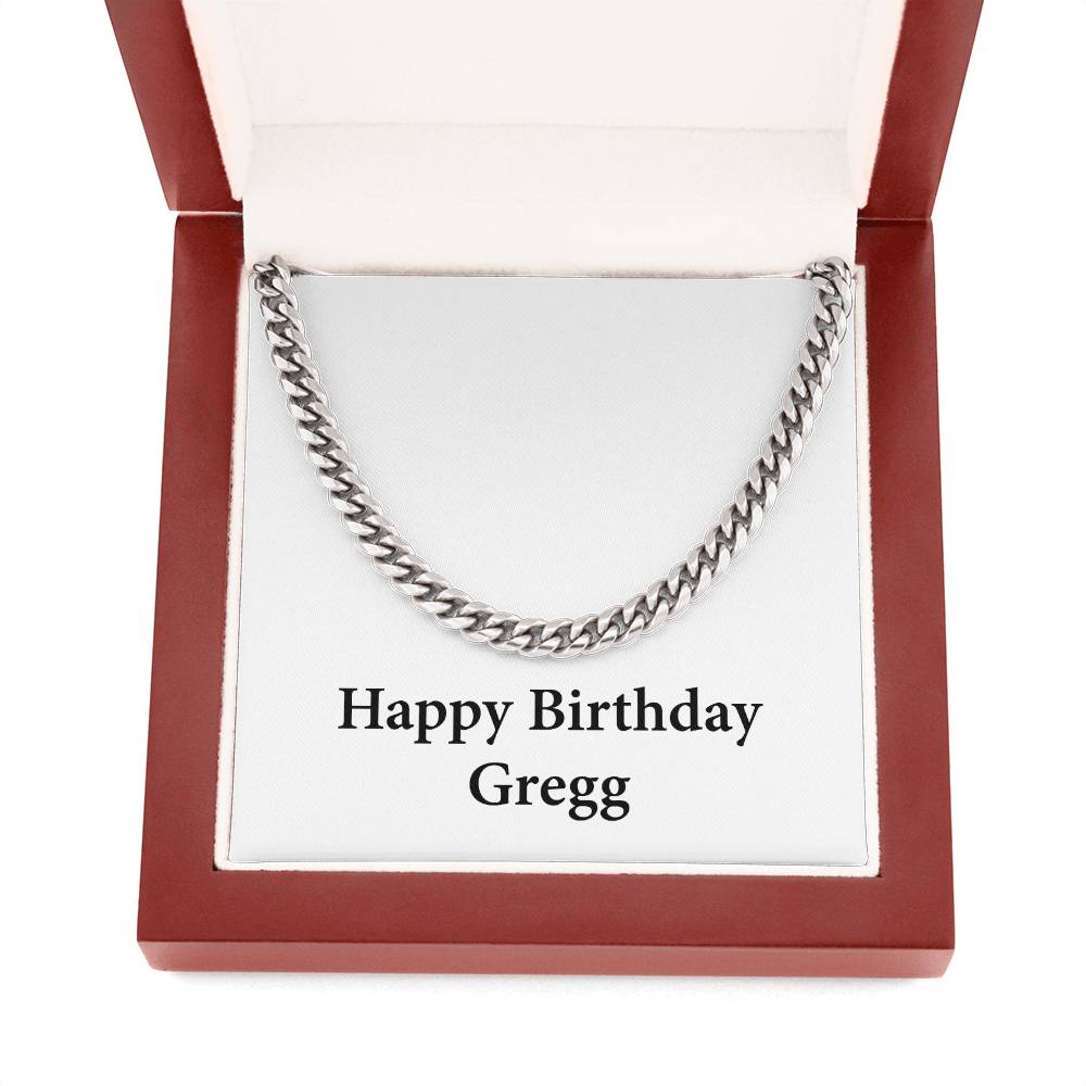 Happy Birthday Gregg - Cuban Link Chain With Mahogany Style Luxury Box