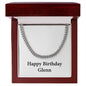 Happy Birthday Glenn - Cuban Link Chain With Mahogany Style Luxury Box