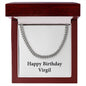 Happy Birthday Virgil - Cuban Link Chain With Mahogany Style Luxury Box