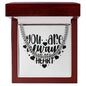 You Are Always In My Heart v2 - Cuban Link Chain With Mahogany Style Luxury Box