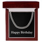 Happy Birthday v2 - Cuban Link Chain With Mahogany Style Luxury Box