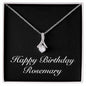 Happy Birthday Rosemary v2 - Alluring Beauty Necklace