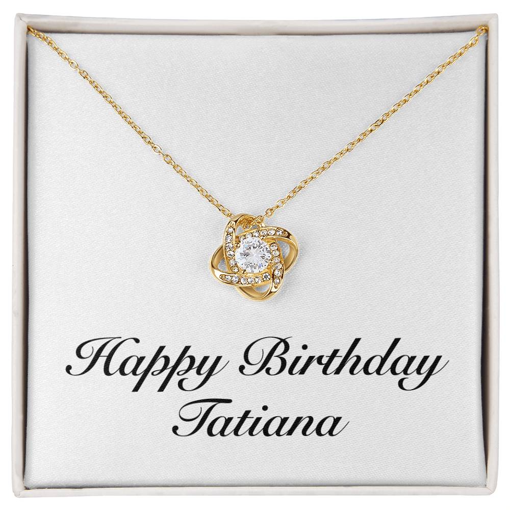 Happy Birthday Tatiana - 18K Yellow Gold Finish Love Knot Necklace
