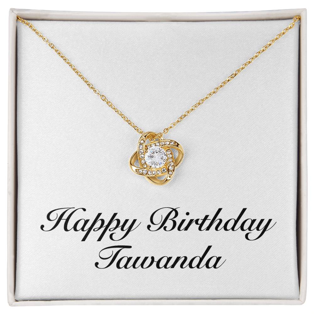 Happy Birthday Tawanda - 18K Yellow Gold Finish Love Knot Necklace