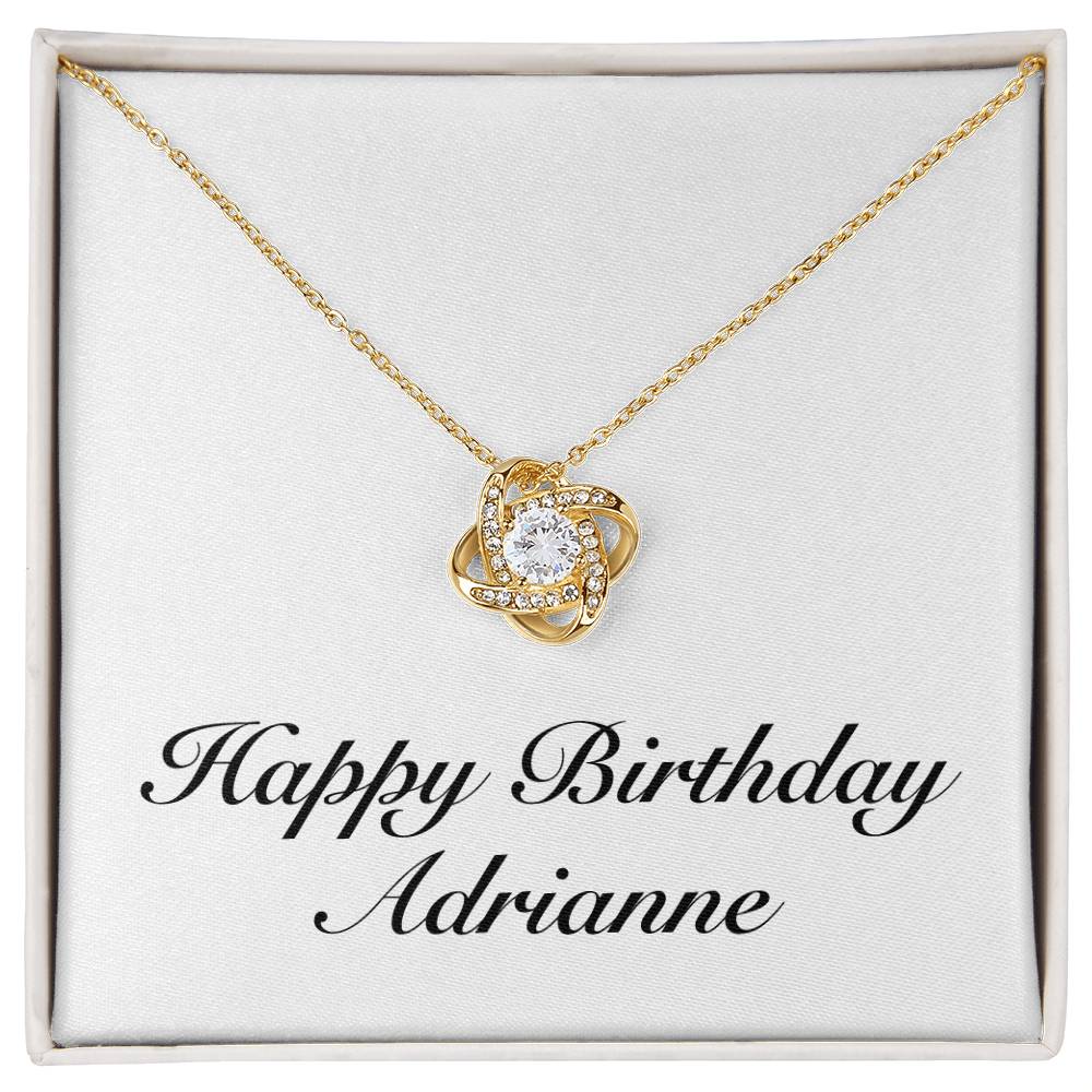 Happy Birthday Adrianne - 18K Yellow Gold Finish Love Knot Necklace