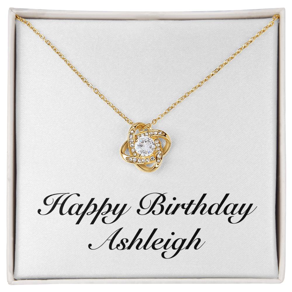 Happy Birthday Ashleigh - 18K Yellow Gold Finish Love Knot Necklace