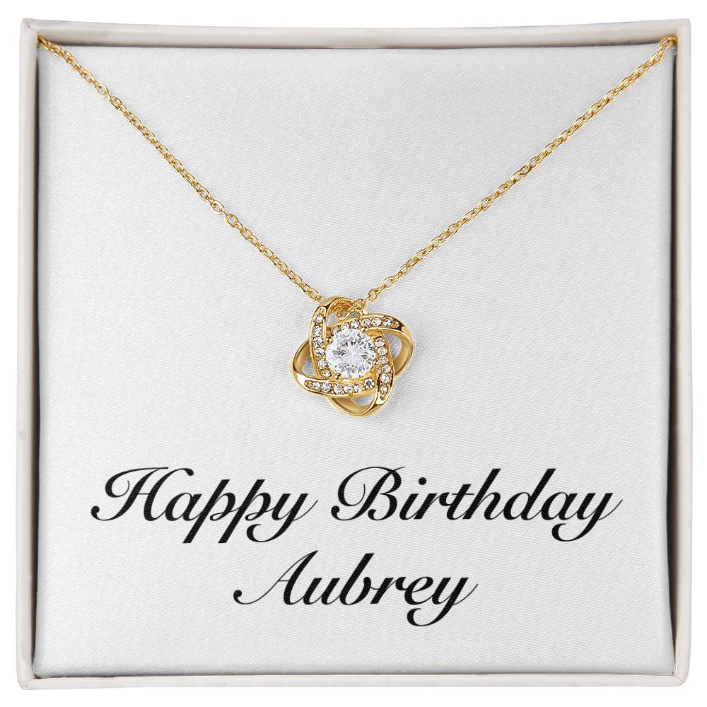 Happy Birthday Aubrey - 18K Yellow Gold Finish Love Knot Necklace