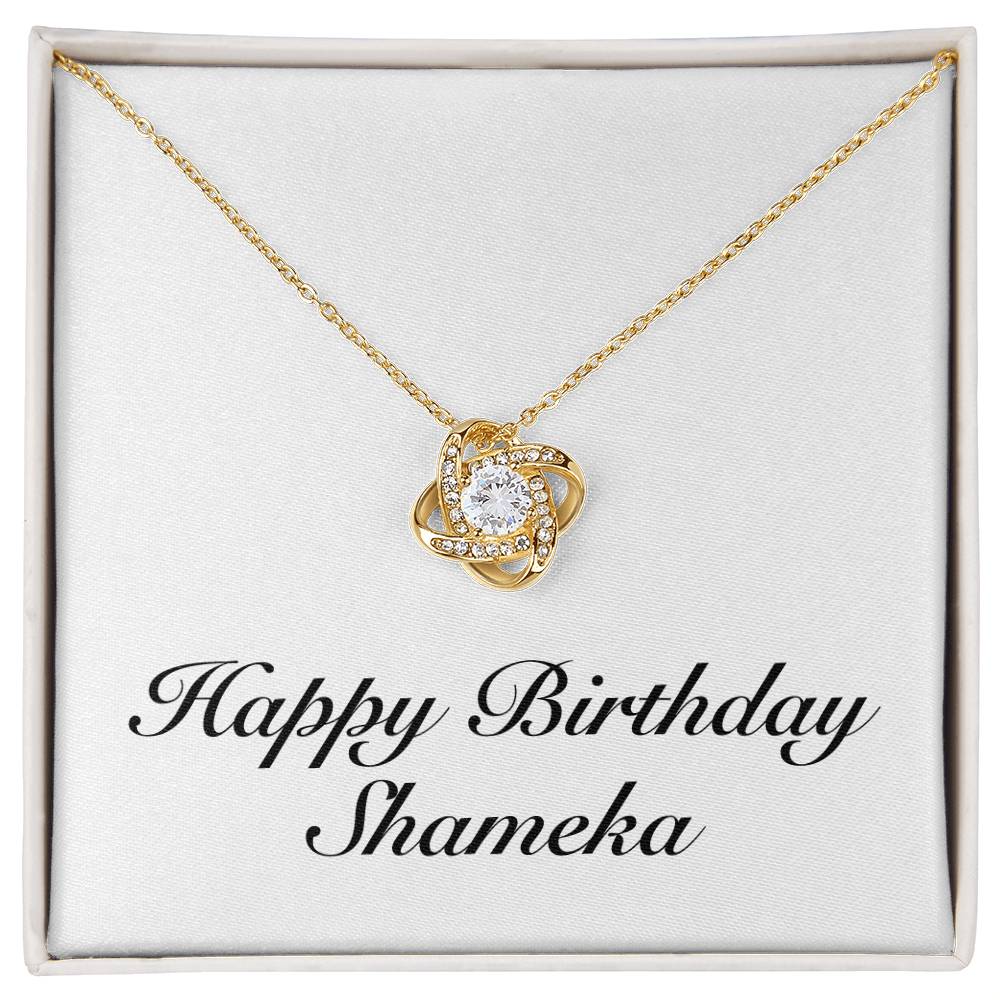 Happy Birthday Shameka - 18K Yellow Gold Finish Love Knot Necklace