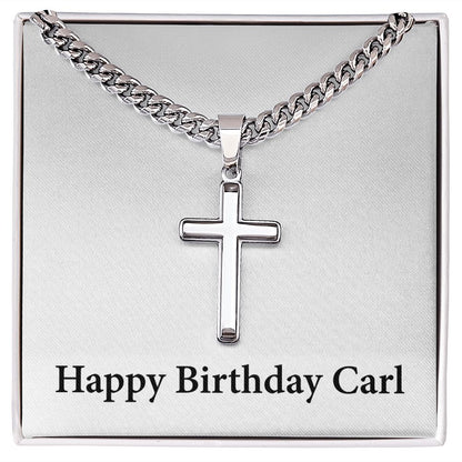 Happy Birthday Carl - Stainless Steel Cuban Link Chain Cross Necklace