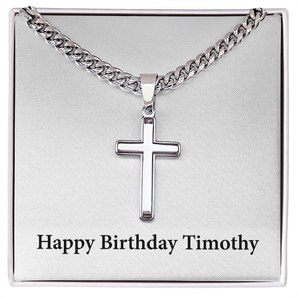 Happy Birthday Timothy - Stainless Steel Cuban Link Chain Cross Necklace