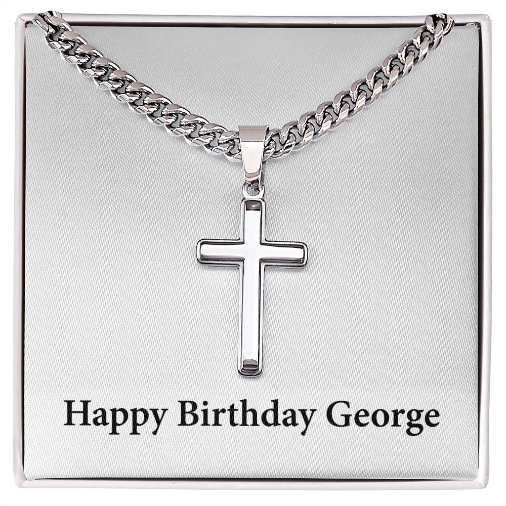 Happy Birthday George - Stainless Steel Cuban Link Chain Cross Necklace
