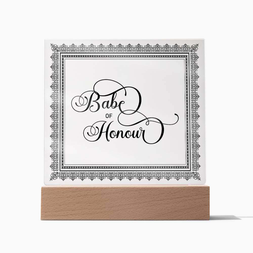 Babe of Honour (Black) - Square Acrylic Plaque
