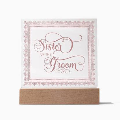Sister of the Groom (Rose) - Square Acrylic Plaque