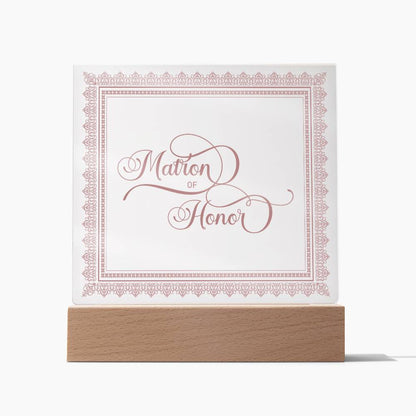 Matron of Honor (Rose) - Square Acrylic Plaque