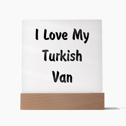 Love My Turkish Van - Square Acrylic Plaque