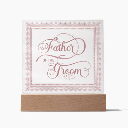 Father of the Groom (Rose) - Square Acrylic Plaque