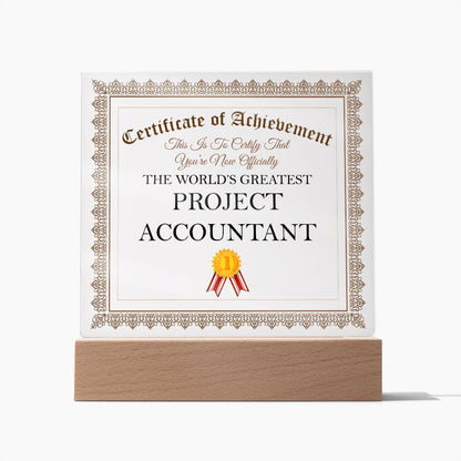 World's Greatest Project Accountant - Square Acrylic Plaque