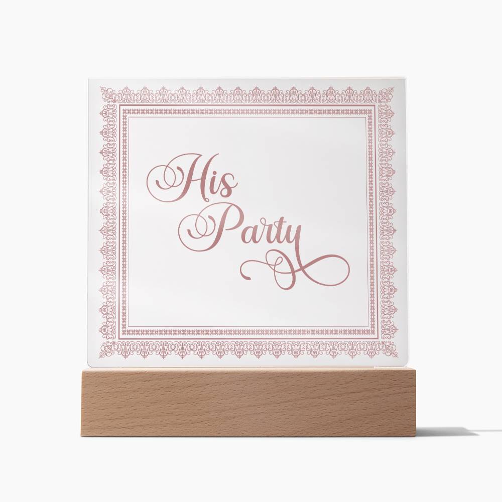 His Party (Rose) - Square Acrylic Plaque