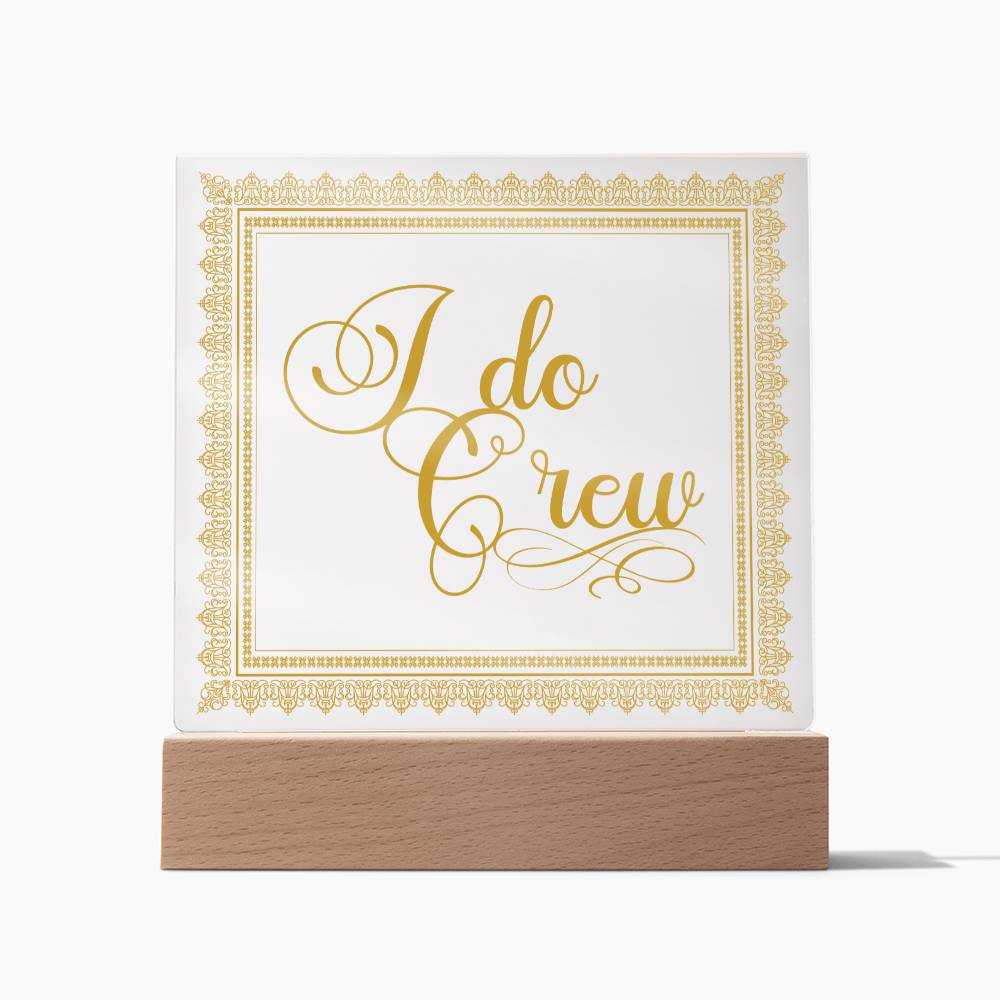 I do Crew (Gold) - Square Acrylic Plaque