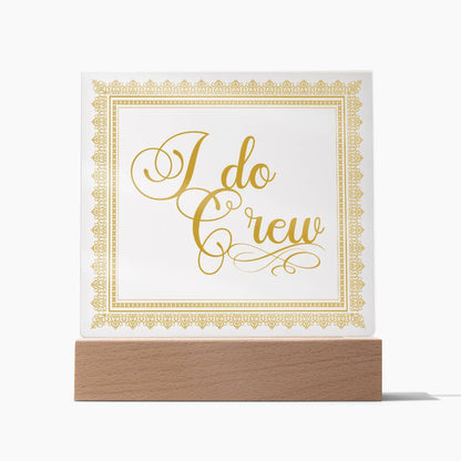 I do Crew (Gold) - Square Acrylic Plaque
