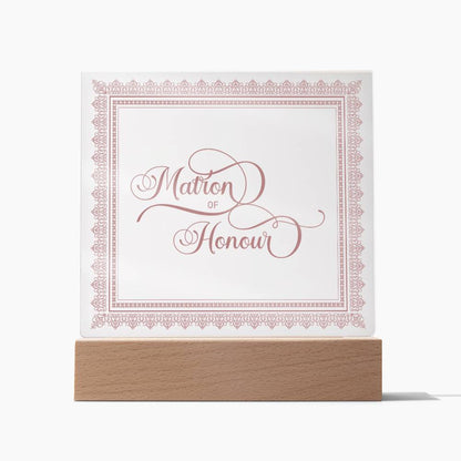 Matron of Honour (Rose) - Square Acrylic Plaque