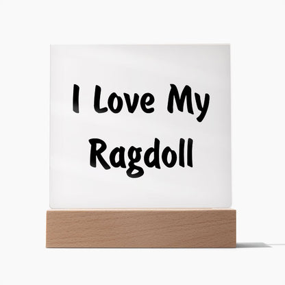 Love My Ragdoll - Square Acrylic Plaque