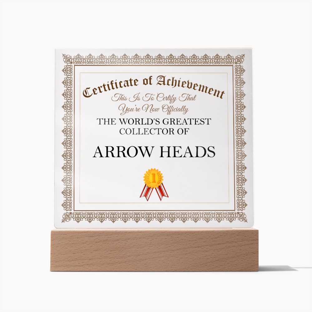 World's Greatest Collector Of Arrow Heads - Square Acrylic Plaque