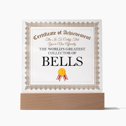 World's Greatest Collector Of Bells - Square Acrylic Plaque