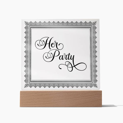 Her Party (Black) - Square Acrylic Plaque