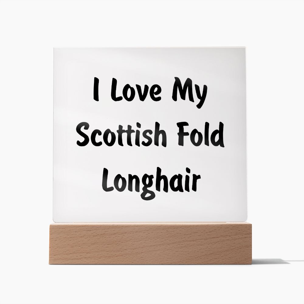 Love My Scottish Fold Longhair - Square Acrylic Plaque