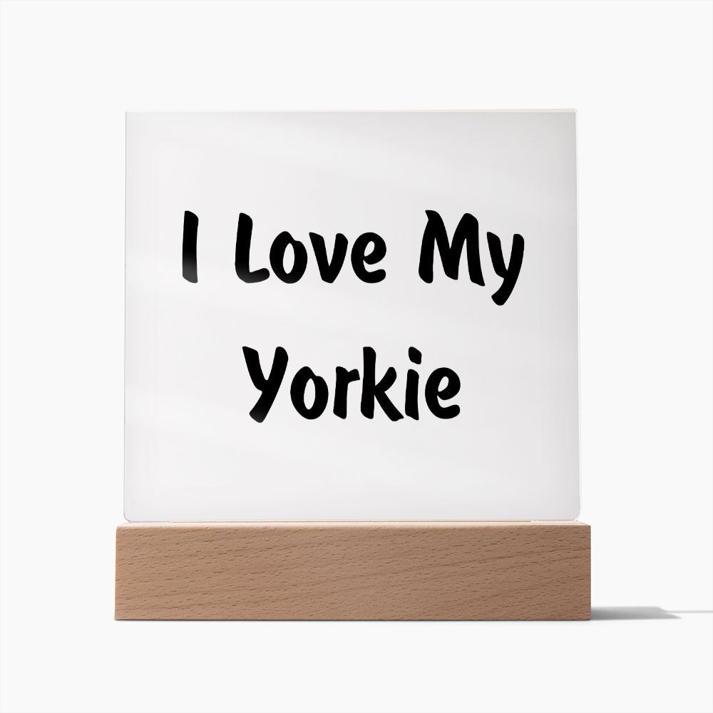 Love My Yorkie v4 - Square Acrylic Plaque