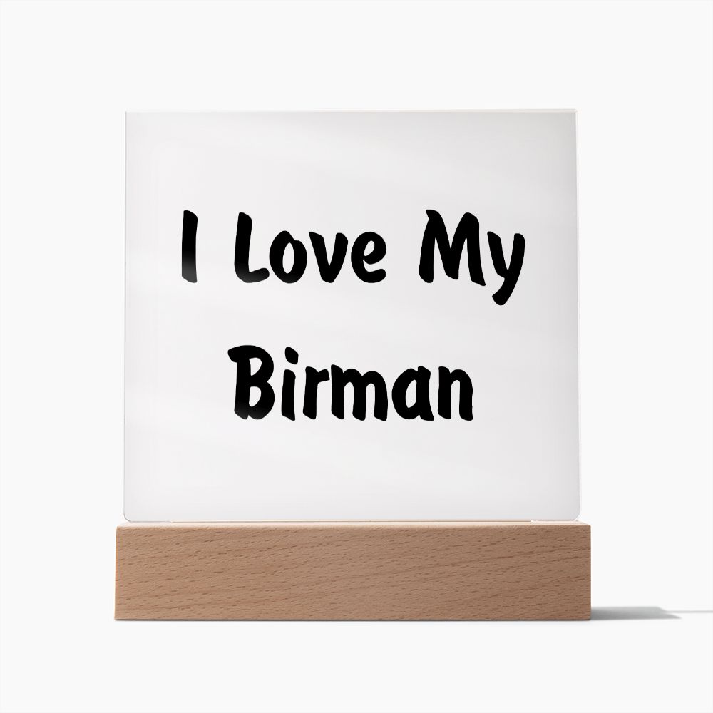 Love My Birman - Square Acrylic Plaque
