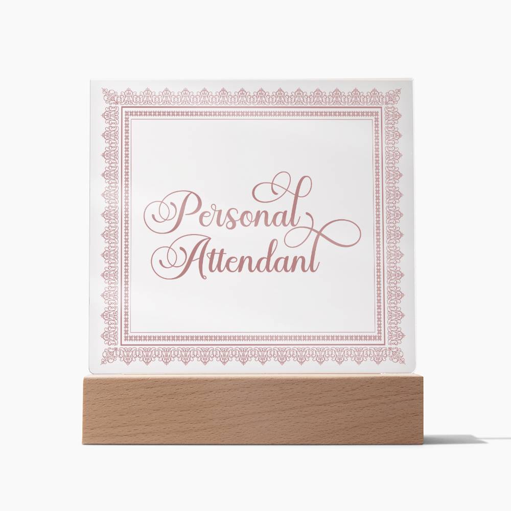 Personal Attendant (Rose) - Square Acrylic Plaque