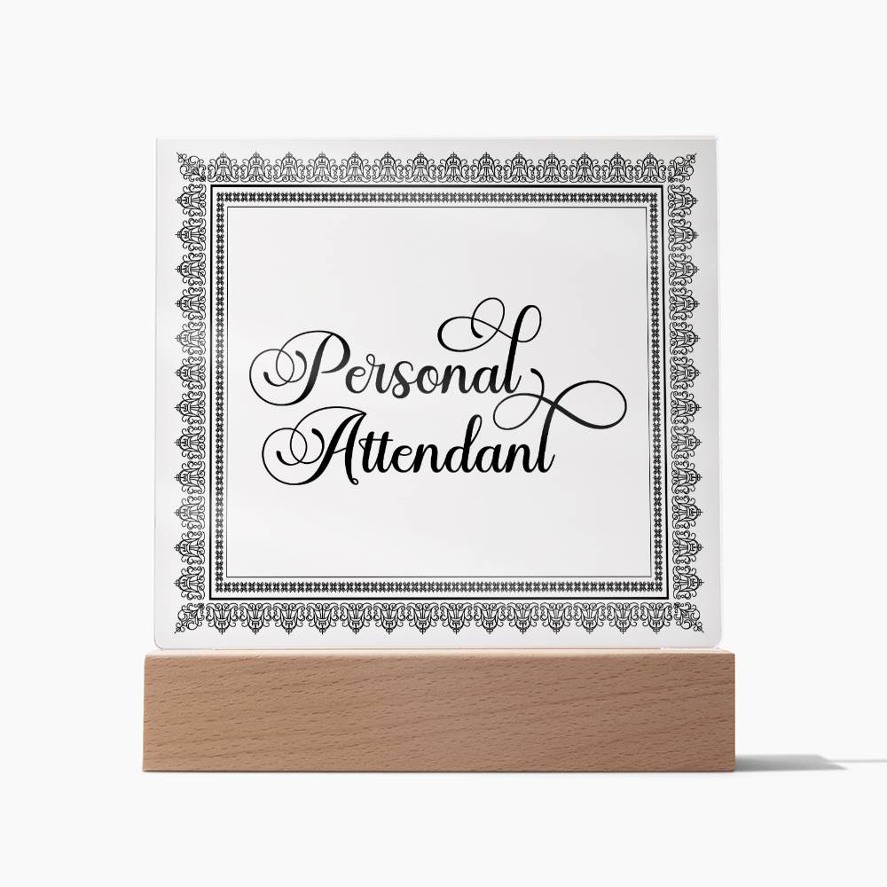 Personal Attendant (Black) - Square Acrylic Plaque