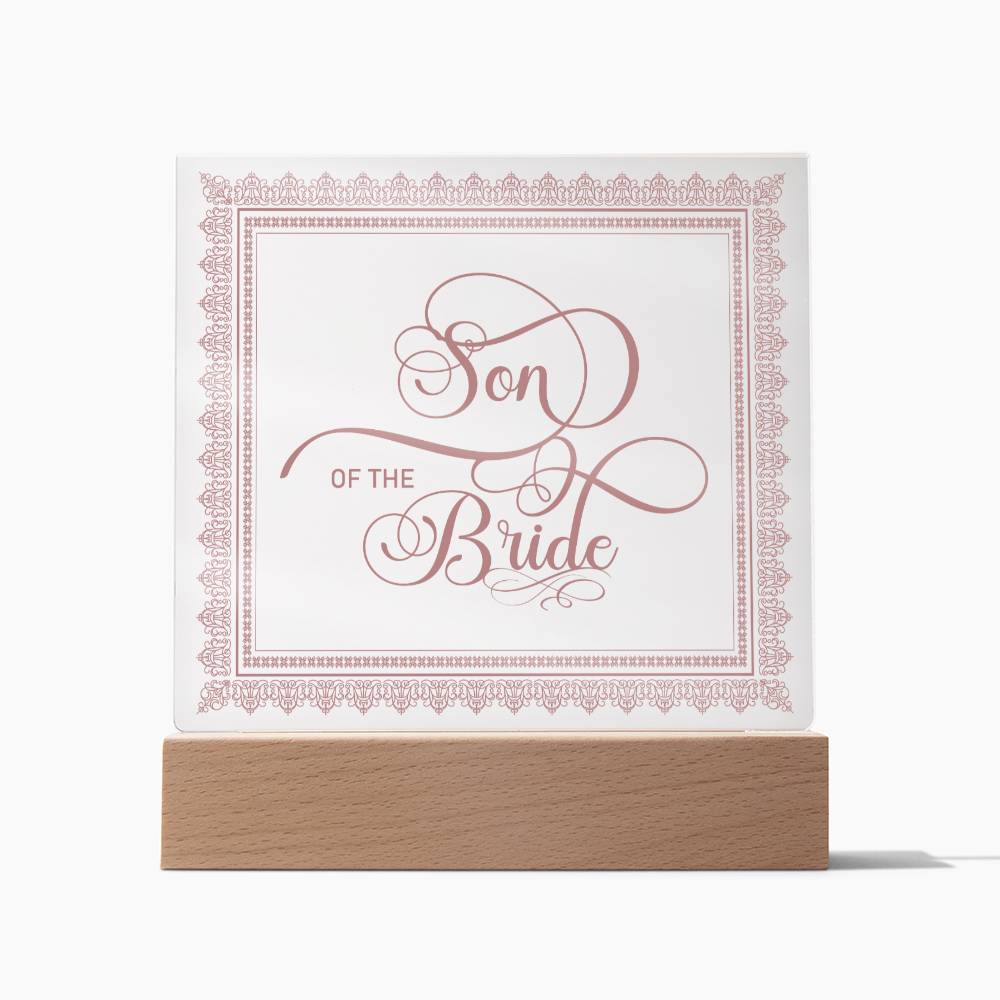 Son of the Bride (Rose) - Square Acrylic Plaque