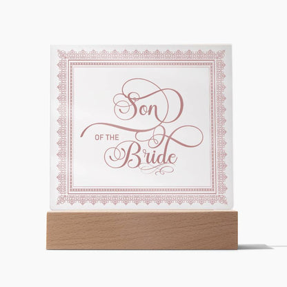Son of the Bride (Rose) - Square Acrylic Plaque