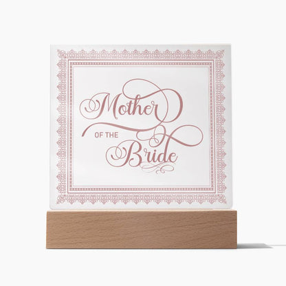 Mother of the Bride (Rose) - Square Acrylic Plaque