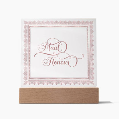 Maid of Honour (Rose) - Square Acrylic Plaque