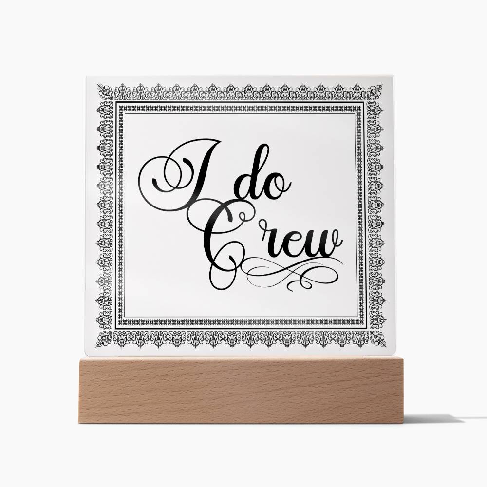 I do Crew (Black) - Square Acrylic Plaque