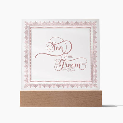 Son of the Groom (Rose) - Square Acrylic Plaque