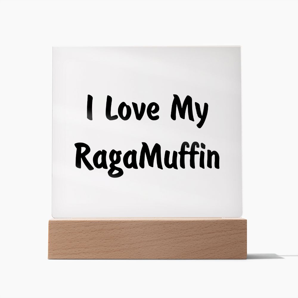 Love My RagaMuffin - Square Acrylic Plaque